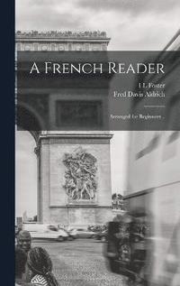 bokomslag A French Reader; Arranged for Beginners ..