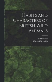 bokomslag Habits and Characters of British Wild Animals