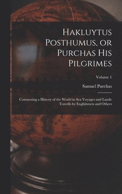 Samuel Purchas - Hakluytus Posthumus, or Purchas his Pilgrimes, Inbunden