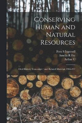 Conserving Human and Natural Resources 1