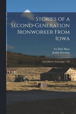 Stories of a Second-generation Ironworker From Iowa 1