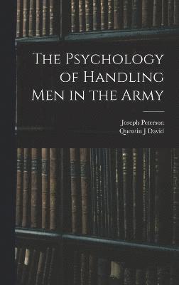 The Psychology of Handling men in the Army 1