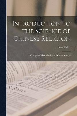 Ernst Faber - Introduction to the Science of Chinese Religion, Häftad