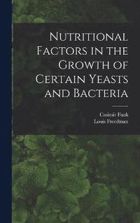 bokomslag Nutritional Factors in the Growth of Certain Yeasts and Bacteria