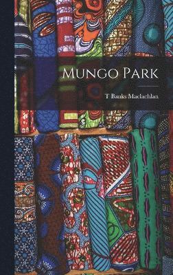 bokomslag Mungo Park