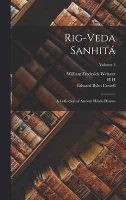 William Frederick Webster, Edward Byles Cowell, H H 1786-1860 Wilson - Rig-veda Sanhitá, Inbunden