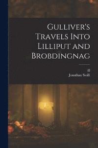 bokomslag Gulliver's Travels Into Lilliput and Brobdingnag