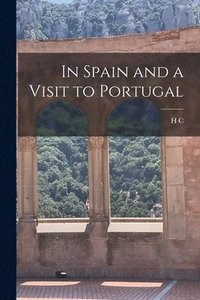 bokomslag In Spain and a Visit to Portugal