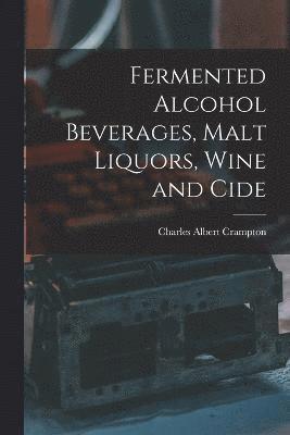 Fermented Alcohol Beverages, Malt Liquors, Wine and Cide 1