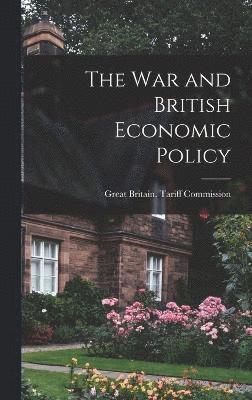 bokomslag The war and British Economic Policy