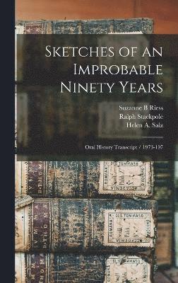 Sketches of an Improbable Ninety Years 1