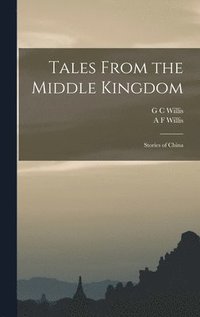 bokomslag Tales From the Middle Kingdom