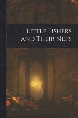 bokomslag Little Fishers and Their Nets
