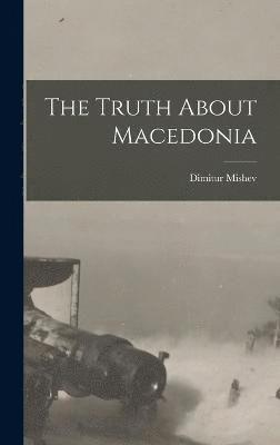 bokomslag Truth About Macedonia