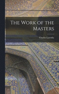 Charles Lazenby - Work of the Masters, Inbunden