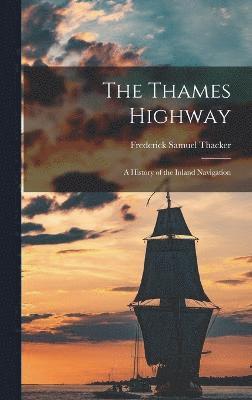 bokomslag Thames Highway; a History of the Inland Navigation