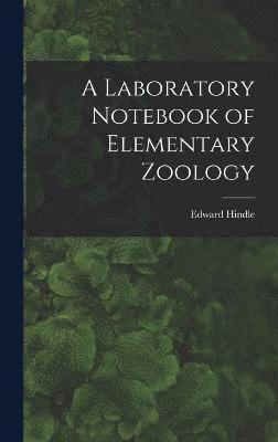 bokomslag A Laboratory Notebook of Elementary Zoology