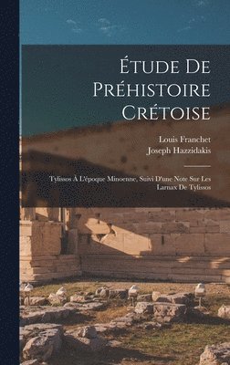 Joseph Hazzidakis, Louis Franchet - Étude de préhistoire crétoise, Inbunden