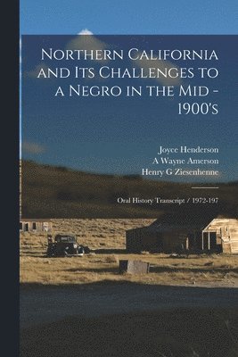 bokomslag Northern California and its Challenges to a Negro in the mid - 1900's