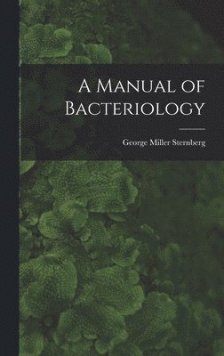 A Manual of Bacteriology 1