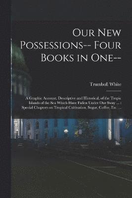 Our new Possessions-- Four Books in one-- 1