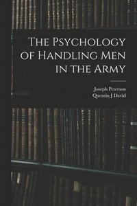 bokomslag The Psychology of Handling men in the Army