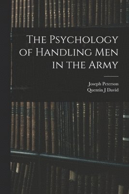 The Psychology of Handling men in the Army 1