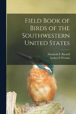 Field Book of Birds of the Southwestern United States 1