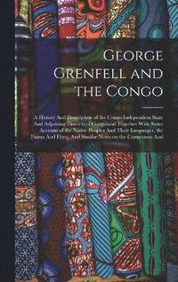 bokomslag George Grenfell and the Congo