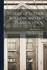 bokomslag Stories of Luther Burbank and his Plant School