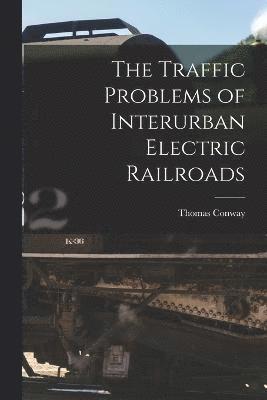 The Traffic Problems of Interurban Electric Railroads 1