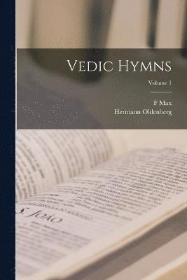 Vedic Hymns; Volume 1 1