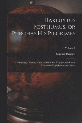 Samuel Purchas - Hakluytus Posthumus, or Purchas his Pilgrimes, Häftad