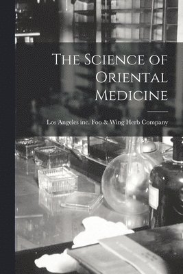 bokomslag Science of Oriental Medicine