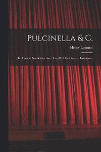 bokomslag Pulcinella & C.; le thtre napolitain. Avec une prf. de Gustave Larroumet