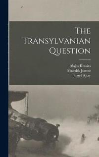 bokomslag The Transylvanian Question