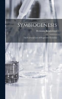 Symbiogenesis; the Universal law of Progressive Evolution 1