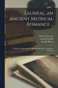 bokomslag Launfal, an Ancient Metrical Romance ...