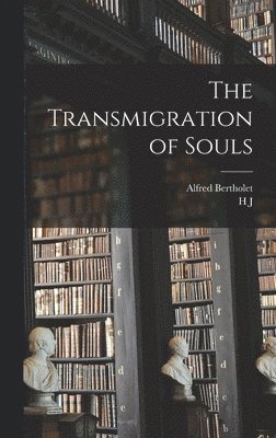 Alfred Bertholet, H J 1871-1954 Chaytor, H. J. 1871-1954 Chaytor, H J. 1871-1954 Chaytor - Transmigration of Souls, Inbunden