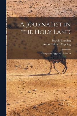 A Journalist in the Holy Land 1