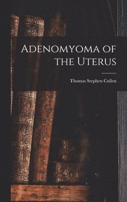 Adenomyoma of the Uterus 1