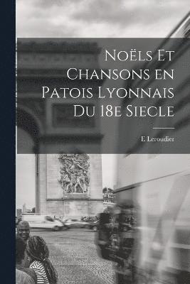 bokomslag Nols et chansons en patois lyonnais du 18e siecle