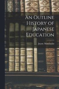 bokomslag An Outline History of Japanese Education