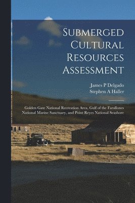 James P Delgado, Stephen a Haller - Submerged Cultural Resources Assessment, Häftad