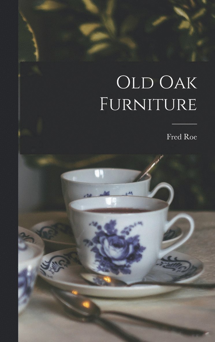 Old oak Furniture 1