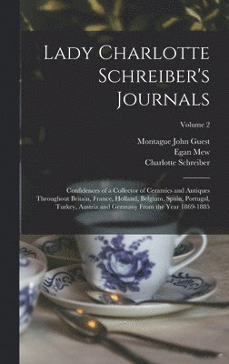 Montague John Guest, Egan Mew, Charlotte Schreiber - Lady Charlotte Schreiber's Journals, Inbunden