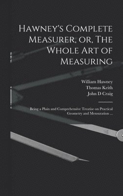 bokomslag Hawney's Complete Measurer, or, The Whole art of Measuring