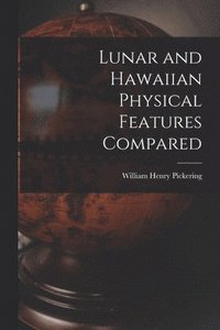 bokomslag Lunar and Hawaiian Physical Features Compared