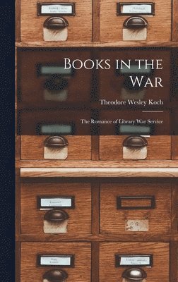 bokomslag Books in the war; the Romance of Library war Service