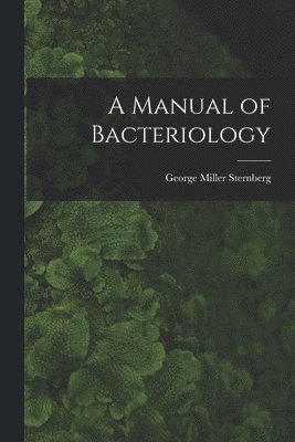 A Manual of Bacteriology 1